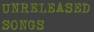 UNRELEASED TRACKS